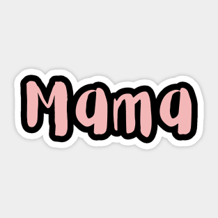 Mama Mom mommy mother's day Sticker